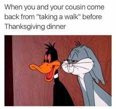 Check spelling or type a new query. 31 Thanksgiving Memes To Read While You Ignore Your Family At Dinner