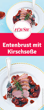 Entenbrust Mit Kirschsosse Entenbrust Rezept Entenbrust Rezepte