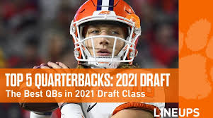 Top Five College Football Quarterbacks In The 2021 Draft Class