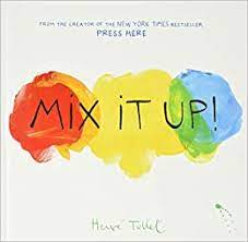 More perfect reads for babies and toddlers… Mix It Up Interactive Books For Toddlers Learning Colors For Toddlers Preschool And Kindergarten Reading Books Tullet Herve Amazon De Bucher