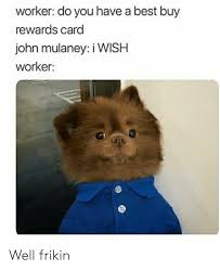 How to choose the right rewards credit card. Worker Do You Have A Best Buy Rewards Card John Mulaney I Wish Worker Well Frikin Best Buy Meme On Me Me