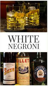 White Negroni Cocktail Recipe Negroni Gin Cocktails Champagne Recipes Cocktails