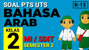 Soal bahasa arab semester 2 kelas 1. Soal Bahasa Arab Kelas 2 Mi Uts Pts Semester 2 Dan Jawaban Youtube