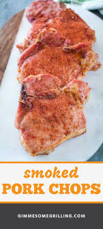 Smoked Pork Chops Gimme Some Grilling Smoked Pork Chops Easy Smoker Recipes Juicy Pork Chops