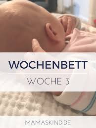 Werden sie jetzt mitglied und verfolgen sie mit dem kostenlosen wöchentlichen newsletter die entwicklung ihres babys während. Wochenbett Woche 3 Erste Male Mit Dem Baby Madchen Mamaskind