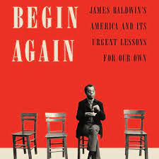 James baldwin grew disillusioned by the failure of the civil rights movement to force america. Read An Excerpt Of Begin Again Penguin Random House