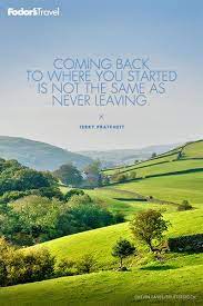 Coming Back To Where You Started Is Not The Same As Never Leaving Travel Quotes Travel Travel Quotes Inspirational