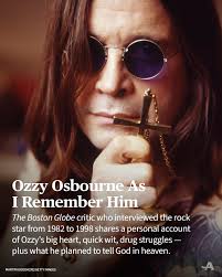 I'm a hell of a lucky guy. If my life was to end right now, it's been one  hell of a journey.” He may have been the Prince of Darkness onstage, but