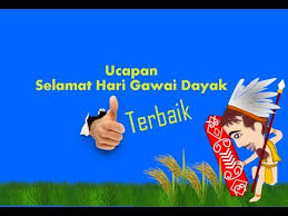 Just wanna wish u all selamat hari gawai dayak. Ucapan Selamat Hari Gawai Dayak Terbaik Youtube