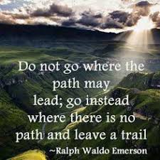 Blaze Your Own Trail Ralph Waldo Emerson Emerson Emerson Quotes
