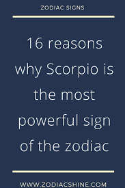 16 Reasons Why Scorpio Is The Most Powerful Sign Of The Zodiac Scorpio Zodiac Facts Zodiac Facts Sagittarius Facts