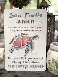 Sea Turtle Metal Sign Sea Turtle Wisdom Sign Beach Decor Etsy Turtle Quotes Inspirational Signs Sea Turtle