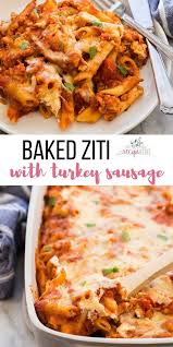 Baked Ziti With Italian Sausage In 2020 Turkey Sausage Recipes Turkey Sausage Ground Turkey And Sausage Recipe