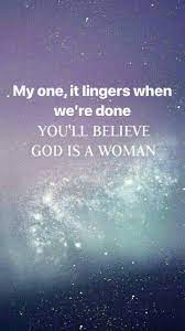 Pin By Reyna On Ariana Grande God Is A Woman Ariana Grande Lyrics Song Quotes Lyrics