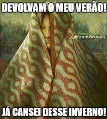 Ate 2015 os meses frios aqui eram maio e início de junho. Humor Onda De Frio Invade Santa Catarina E Ja Ganha Memes Na Internet
