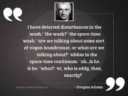 Vogon poetry is of course, the third worst in the universe. Quotes About Space Time Continuum Dogtrainingobedienceschool Com