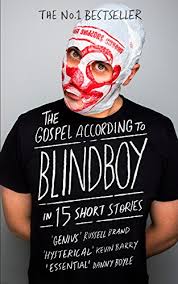 The Gospel According To Blindboy In 15 Short Stories Kindle Edition By Boatclub Blindboy Politics Social Sciences Kindle Ebooks Amazon Com
