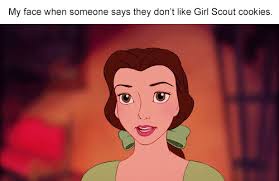 Belle Girl Scout Cookie Meme Girl Scout Cookies Girl Scout Cookie Meme Girl Scouts