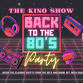 The Kino Show: Back to the 80s Party event image