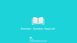 Sumber Sumber Sejarah Dan Contoh Beserta Penjelasan Lengkap