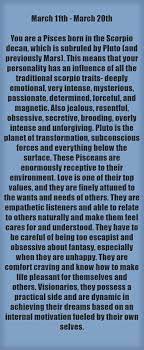 March 11th March 20th You Are A Pisces Born In The Scorpio Decan Which Is Subruled By Pluto And Previously Mars This Means That Your Person Segno Dei Pesci