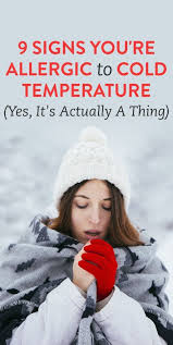 9 Signs You Re Allergic To Cold Temperature Yes It S Actually A Thing Cold Urticaria Cold Or Allergies Cold Symptoms Signs