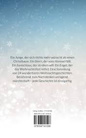 Weihnachtsgeschichten kostenlos weihnachtsgeschichten für kinder: 24 Weihnachtsgeschichten German Edition Bertschinger Desiree 9783347141506 Amazon Com Books