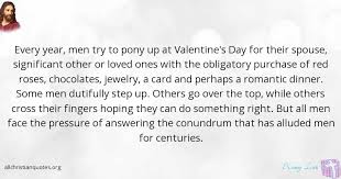 Check spelling or type a new query. Kenny Luck Quote About Men Love Valentine S Day Obligatory All Christian Quotes