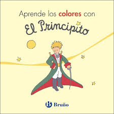 El autor nos narra, en primera persona, cómo es su encuentro con el principito, un extraño niño al que encuentra en el desierto cuando su aeronave se ha averiado. Libro Aprende Los Colores Con El Principito De Autor Antoine De Saint Exupery