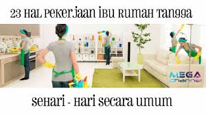 Check spelling or type a new query. Jadwal Kegiatan Ibu Rumah Tangga Sehari Hari Sekitar Rumah