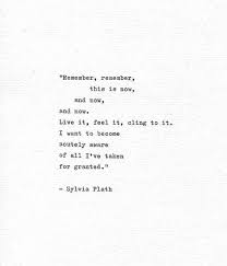 Sylvia Plath Hand Typed Literary Quote Remember This Is Now Writer Inspiration Vintage Letterpress Poetry Print Typewriter Quote Bell Jar Literary Quotes Literature Quotes Words Quotes
