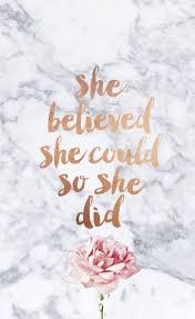 She Believed She Could So She Did Wallpaper Quotes Flower Quotes Wallpaper Iphone Quotes