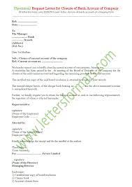 In this article, we have mentioned the whole procedure of closing your bank account and also have provided sample application letters to. Request Letter For Closure Of Bank Account Of Company Sample