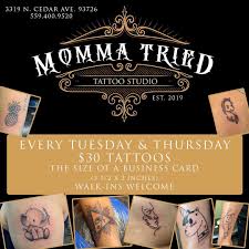 With the vast number of tattoo shops operating, it is crucial that the owners keep up with the competition and devise ways to stay on top. Momma Tried Tattoo Studio 3319 N Cedar 93726 Simple Tattoos Tha Size Of A Business Card For 30 No Sitting Fee No Tattoo Studio Simple Tattoos True Tattoo