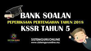 Soalan bahasa melayu pemahaman tahun 5 kssr. Bank Soalan Peperiksaan Pertengahan Tahun 2018 Kssr Tahun 5