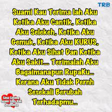 Dari segala masalah dalam hidup ini, kau memberiku jaminan. Kata Kata Buat Saya Sayang Suami Saya Kini Selamanya Facebook