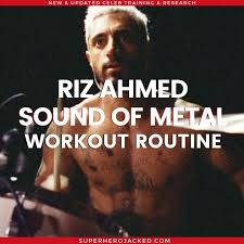 In sound of metal, riz ahmed plays ruben, a heavy metal musician who gradually loses his hearing. Riz Ahmed Sound Of Metal Upper Body Workout And Diet Plan