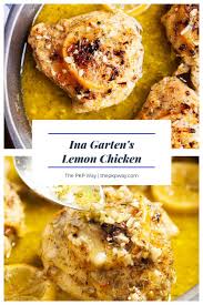 Ina Garten S Lemon Chicken The Pkp Way Recipe Ina Garten Lemon Chicken Lemon Chicken Recipe Chicken Recipes