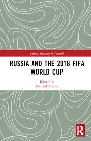 Greatest footballer of all time? Russia And The 2018 Fifa World Cup 1st Edition Richard Arnold R
