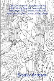 Fuzzy's advanced adult coloring pages include simple and complex flower, animal, and pattern coloring book oh, how i love to color! Buy The Witch Demon Features 100 Color Calm Coloring Pages Of Demons Beast Human Creatures Dragons Skulls And More For Relaxation Adult Coloring Book Book Online At Low Prices In India