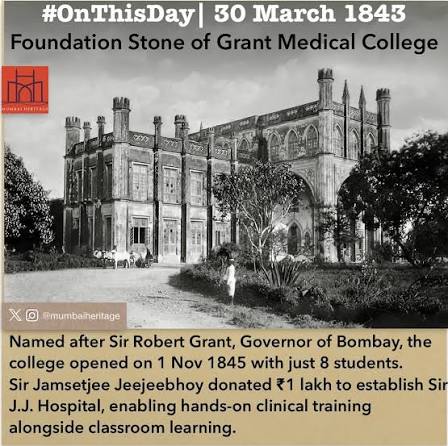 On this day in 1843, the foundation stone of Grant Medical College was laid in Mumbai. Named after Governor Sir Robert Grant, it opened in 1845 with just 8 students. With support