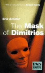The Mask of Dimitrios by Eric Ambler