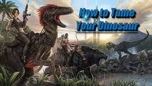 Ark Survival Evolved Guide How To Efficiently Tame Your