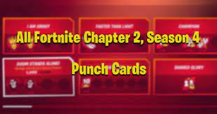Maybe you would like to learn more about one of these? All Fortnite Punch Cards Season 4 Fortnite Insider