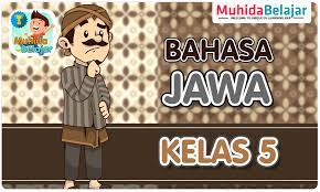 Materi bahasa jawa kelas 5 sd. Materi Bahasa Jawa Kelas 5 Muhidabelajar