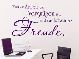 Wandtattoo Spruch Wenn Die Arbeit Ein Vergnugen Ist Wird Das Leben Zur Freude Spruche Als Wandtattoos