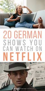 20 German Shows You Can Watch On Netflix German Language Learning German Language Learn German