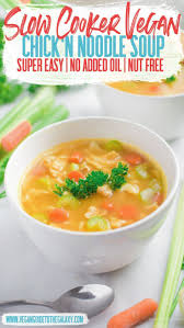 Vegan Chicken Noodle Soup Vegan Guide To The Galaxy Recipe Vegan Chicken Noodle Soup Vegan Slow Cooker Vegan Crockpot