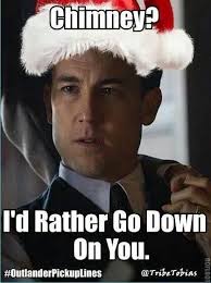 Check spelling or type a new query. Outlander Christmas Pick Up Line Outlander Funny Outlander Outlander Season 1