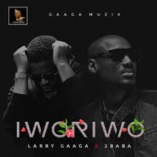 Download Music Mp3 Larry Gaga Ft 2baba Iworiwo 9jaflaver
